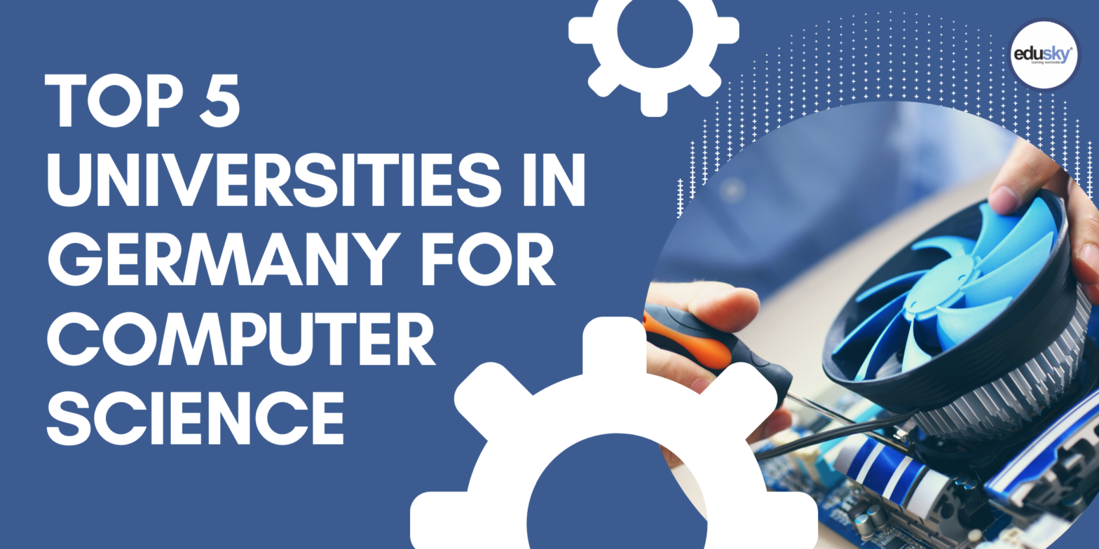 Top 5 Universities in Germany for Computer Science